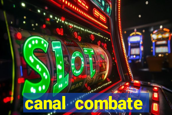 canal combate multicanais ao vivo